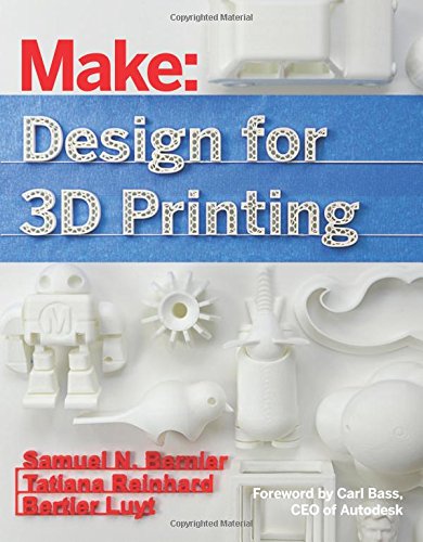 Design for 3D Printing: Scanning, Creating, Editing, Remixing, and Making in Three Dimensions